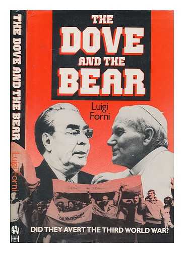 FORNI, LUIGI - The dove and the bear / Luigi Forni ; translated by Tina Mattei