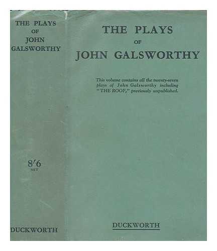 GALSWORTHY, JOHN (1867-1933) - The plays of John Galsworthy