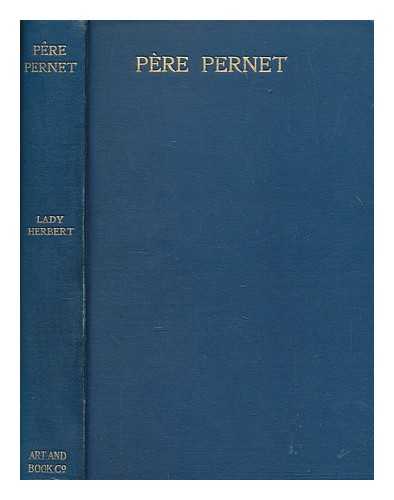 PERNET, CLAUDE ETIENNE - Father Etienne Pernet / with a preface of Mgr De Cabrieres