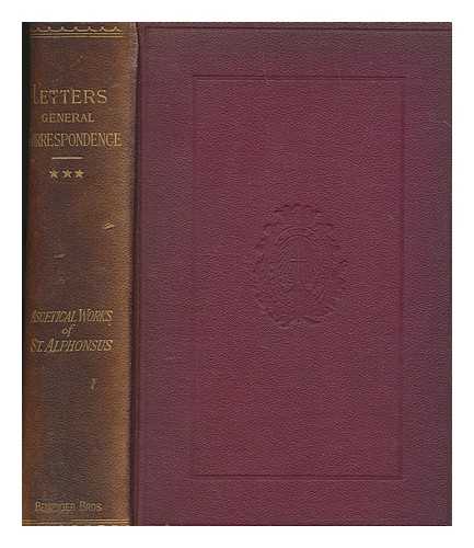 GRIMM, EUGENE - Letters of St. Alphonsus Maria de Liguori - Part 1 General Correspondence Volume 3