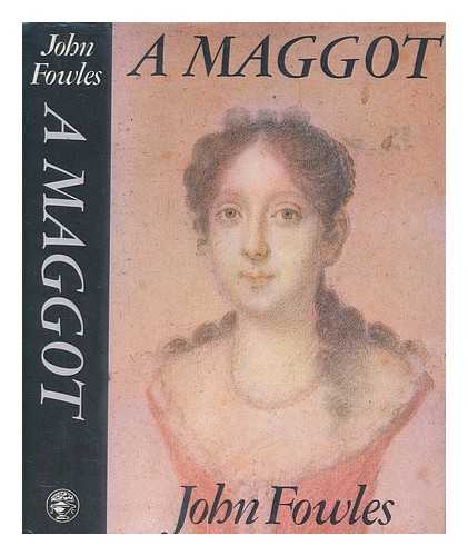 FOWLES, JOHN (1926-2005) - A maggot / John Fowles