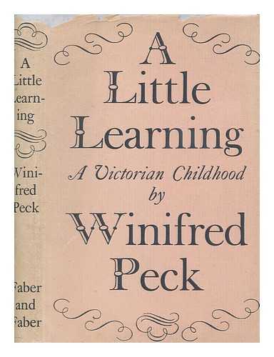 PECK, WINIFRED (1882-1962) - A little learning, or, A Victorian childhood