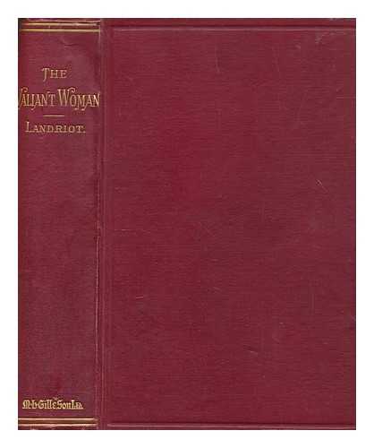 LANDRIOT MGR (1816-1874) - The valiant woman : conferences addressed to ladies living in the world