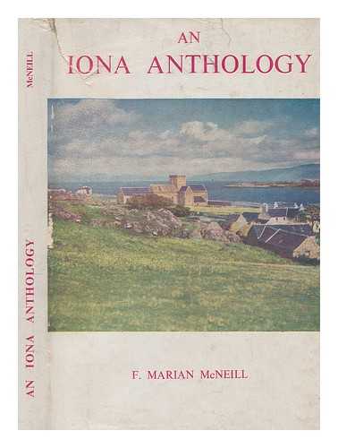 MCNEILL, F. MARIAN (1885-1973) - An Iona anthology