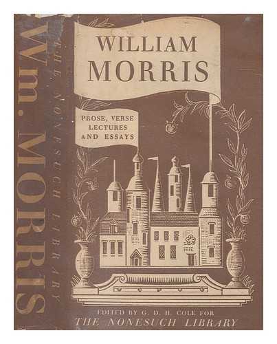 MORRIS, WILLIAM (1834-1896) - Stories in prose, stories in verse, shorter poems, lectures and essays / William Morris ; edited by G.D.H. Cole