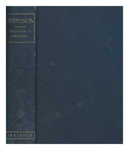 BROOKE, STOPFORD A. (1832-1916) - Tennyson. His art and relation to modern life