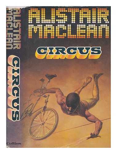 MACLEAN, ALISTAIR (1922-1987) - Circus / Alistair MacLean