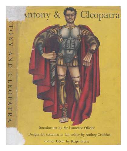 SHAKESPEARE, WILLIAM (1564-1616) - The Tragedy of Antony and Cleopatra / ... Designs for costumes and scenery by Audrey Cruddas and Roger Furse
