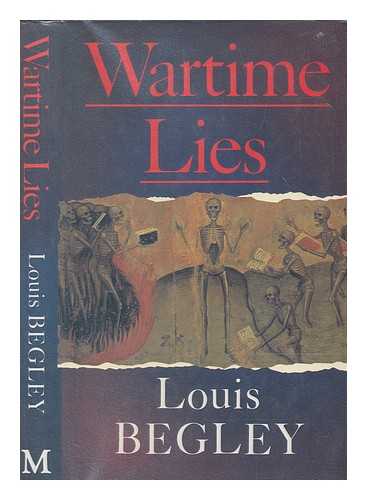 BEGLEY, LOUIS - Wartime lies