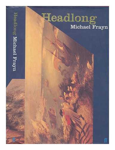 FRAYN, MICHAEL - Headlong / Michael Frayn
