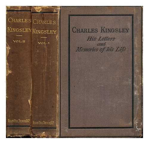 KINGSLEY, CHARLES (1819-1875). KINGSLEY, FRANCES ELIZA GRENFELL (1814-1891) [EDITOR] - Charles Kingsley, his letters and memories of his life / edited by his wife: in two volumes