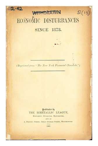 WELLS, DAVID AMES (1828-1898) - Economic disturbances since 1873