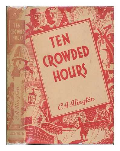 ALINGTON, CYRIL (1872-1955) - Ten crowded hours