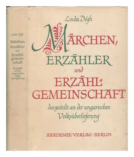 DGH, LINDA - Mrchen, Erzhler und Erzhlgemeinschaft : dargestellt an der ungarischen Volksberlieferung