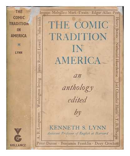 LYNN, KENNETH SCHUYLER - The comic tradition in America : an anthology / edited with foreword and notes by Kenneth S. Lynn