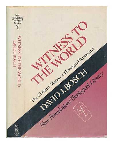 BOSCH, DAVID. J - Witness to the world