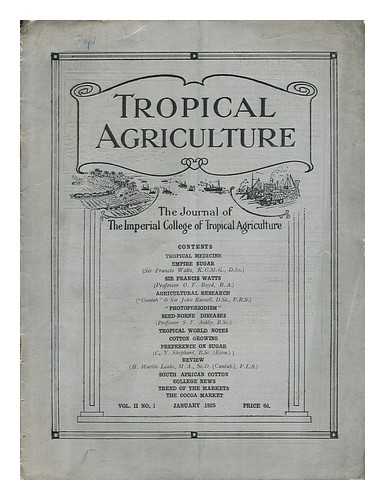THE IMPERIAL COLLEGE OF TROPICAL AGRICULTURE - Tropical Agriculture: the journal of the Imperial College of Tropical Agriculture: vol. II, No. 1, January 1925