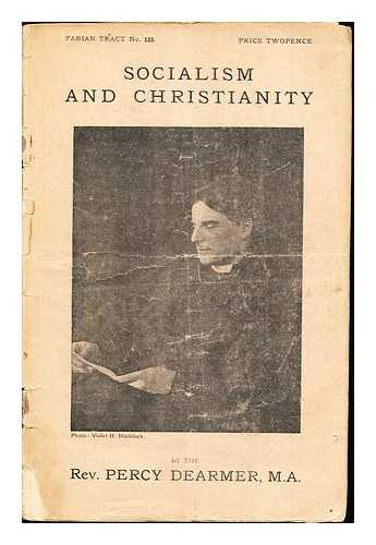 DEARMER, PERCY (1867-1936). FABIAN SOCIETY (GREAT BRITAIN) - Socialism and Christianity