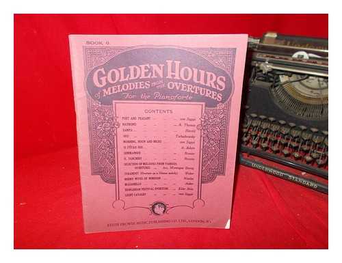 KEITH PROWSE MUSIC PUBLISHING CO. LTD - Golden Hours of Melodies from the Overtures for the Pianoforte