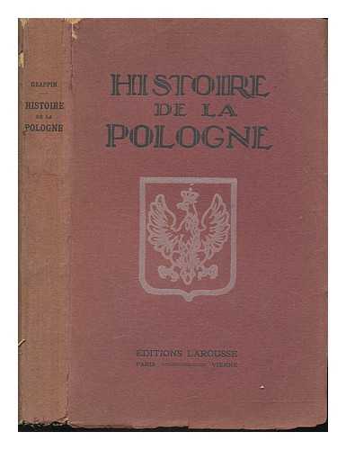 GRAPPIN, HENRI (1881-1959) - Histoire de la Pologne des origines  1922 / par Henri Grappin