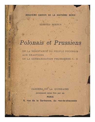 Bernus, Edmond - Polonais et Prussiens de la rsistance du peuple Polonais aux exactions de la germanisation prussienne