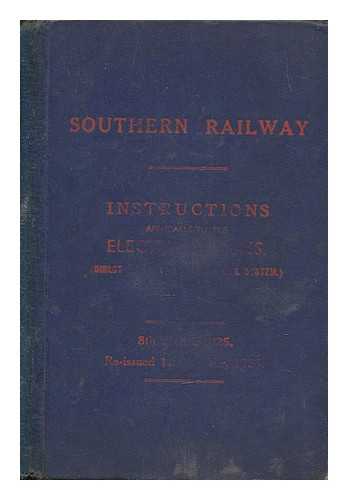 SOUTHERN RAILWAY (GREAT BRITAIN) - Instructions applicable to the electrified lines : direct current conductor rail system, 8th June, 1925