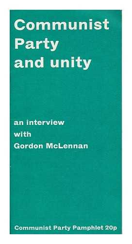 COMMUNIST PARTY - Communist Party and unity : an interview with Gordon McLennan