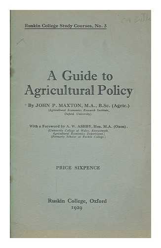 MAXTON, JOHN P - A guide to agricultural policy