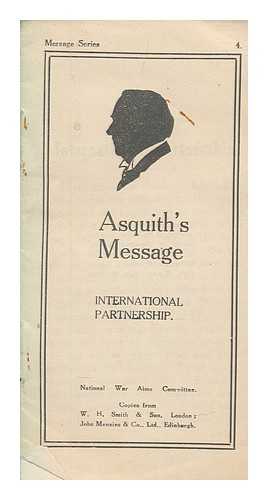 ASQUITH, H. H. (HERBERT HENRY) (1852-1928) - Asquith's message : international partnership