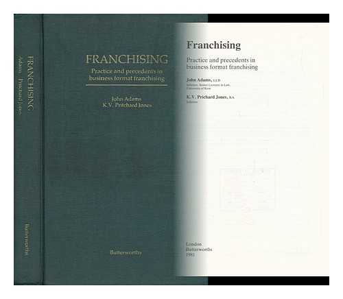 ADAMS, JOHN. PRITCHARD JONES, K.V. - Franchising - Practise and Precedents in Business Format Franchising
