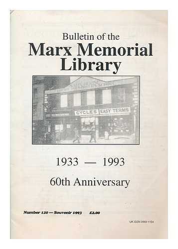 MARX MEMORIAL LIBRARY - Bulletin of the Marx Memorial Library : 60th anniversary, 1933-1993 ; Bulletin of the Marx Memorial Library ; no. 120