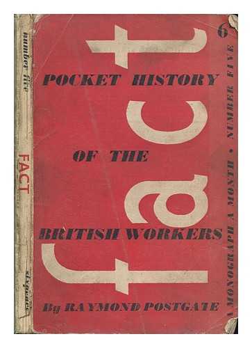 POSTGATE, RAYMOND (1896-1971) - A pocket history of the British workers to 1919