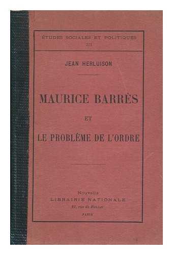 HERLUISON, JEAN - Maurice Barres et le probleme de l'ordre