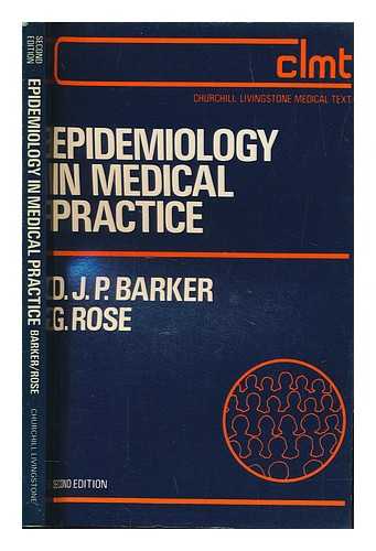 BARKER, D. J. P. (DAVID JAMES PURSLOVE) - Epidemiology in medical practice / D.J.P. Barker, G. Rose