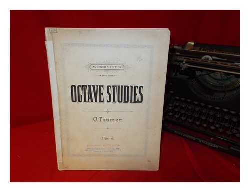 THUMER, O - Octave Studies: a collection of octave studies: selected & arranged in progressive order