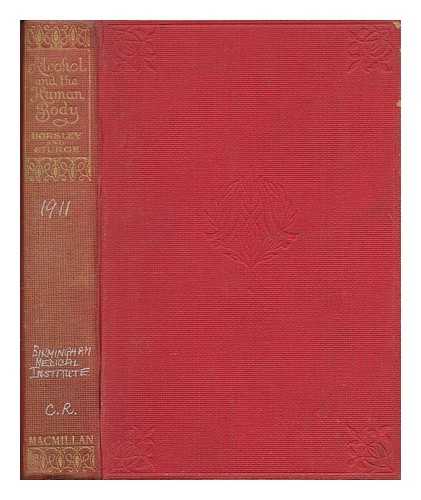 HORSLEY, VICTOR ALEXANDER HADEN SIR - Alcohol and the human body : an introduction to the study of the subject, and a contribution to national health