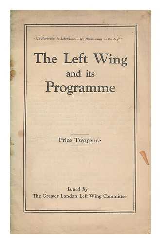 LABOUR PARTY (GREAT BRITAIN) - The Left Wing and its Programme