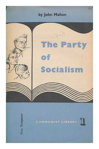 MAHON, JOHN (1901-1975) - The party of socialism