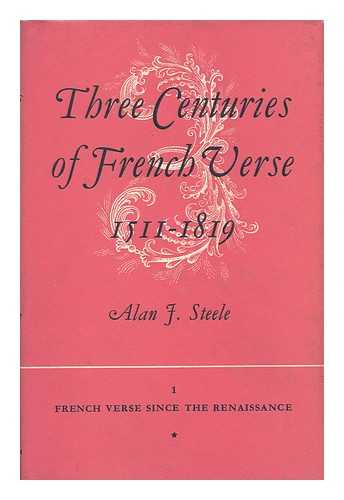 STEELE, ALAN F. - Three Centuries of French Verse 1511-1819