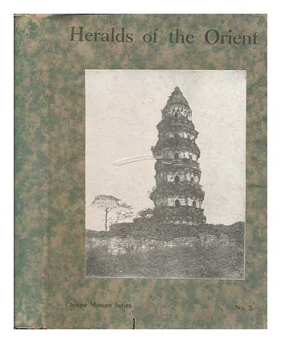 CHINESE MISSION SERIES - Heralds of the Orient