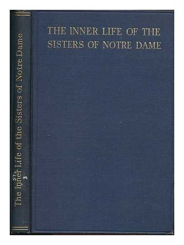 MARY THE BLESSED VIRGIN. - SISTERS OF NOTRE DAME - The inner life of the Sisters of Notre Dame