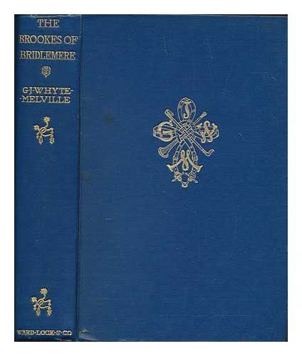 WHYTE-MELVILLE, G. J. (GEORGE JOHN) - The Brookes of Bridlemere