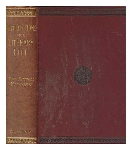 MITFORD, MARY RUSSELL (1787-1855) - Recollections of a literary life, and selections from my favourite poets and prose writers