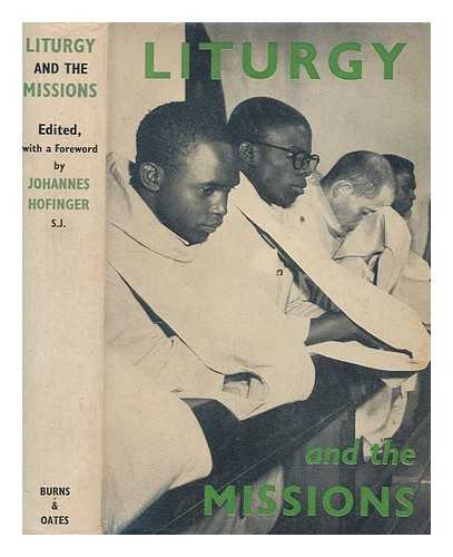 INTERNATIONAL STUDY WEEK ON MISSION AND LITURGY (1ST : 1959 : NIJMEGEN AND UDEN, NETHERLANDS) - Liturgy and the missions : the Nijmegen papers / edited by Johannes Hofinger