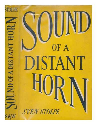 STOLPE, SVEN (1905-1996) - Sound of a distant horn / Translated by George Lamb