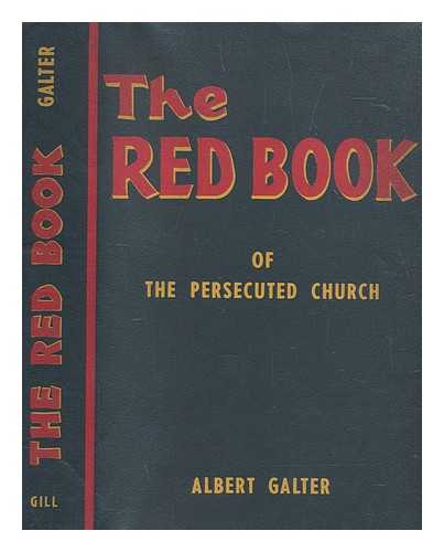 GALTER, ALBERT - The red book of the persecuted church