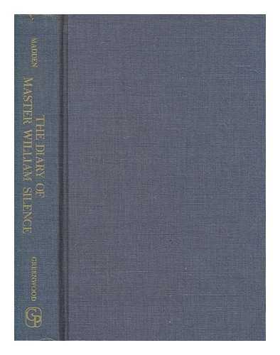 MADDEN, DODGSON HAMILTON (1840-1928) - Diary of Master William Silence : study of Shakespeare and of Elizabethan sport / Dodgson Hamilton Madden