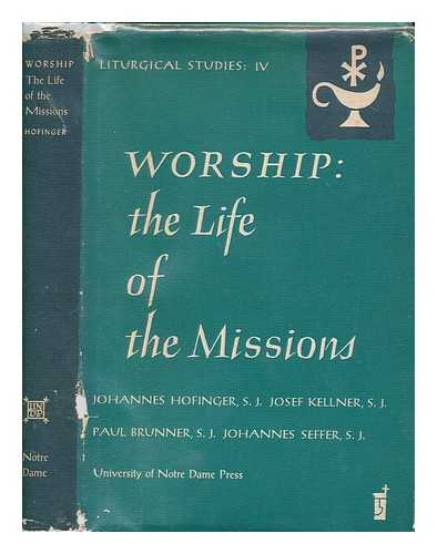 HOFINGER, JOHANNES - Worship : the life of the missions