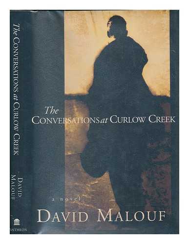 MALOUF, DAVID - The conversations at Curlow Creek