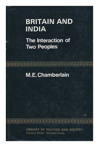 CHAMBERLAIN, M. E. - Britain and India - the Interaction of Two Peoples